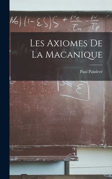 portada Les Axiomes De La Macanique (en Francés)