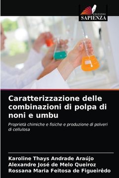 portada Caratterizzazione delle combinazioni di polpa di noni e umbu (en Italiano)