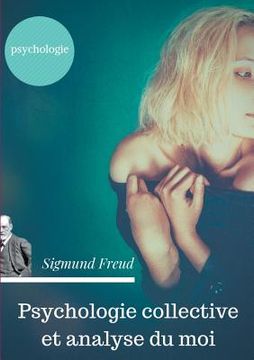 portada Psychologie collective et analyse du moi: Edition originale de Freud de 1921 (texte intégral) (en Francés)