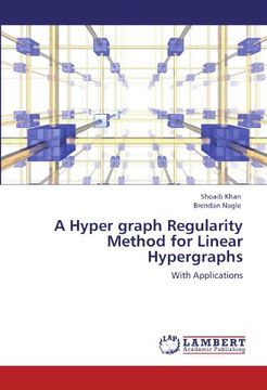 portada A Hyper Graph Regularity Method for Linear Hypergraphs (en Inglés)