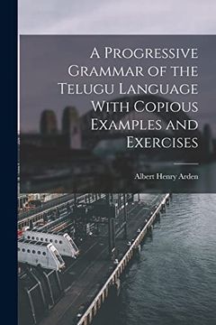 portada A Progressive Grammar of the Telugu Language With Copious Examples and Exercises (en Inglés)