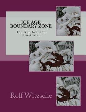 portada Ice Age Boundary Zone: Ice Age Science Illustrated (en Inglés)