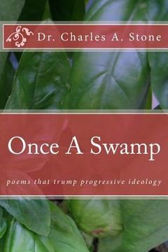 portada Once A Swamp: Poems That Trump Progressive Ideology (en Inglés)