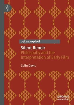 portada Silent Renoir: Philosophy and the Interpretation of Early Film (en Inglés)