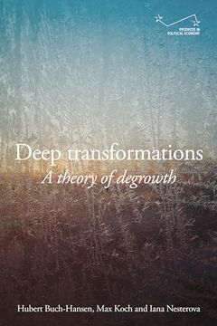 portada Deep Transformations: A Theory of Degrowth (Progress in Political Economy) (in English)