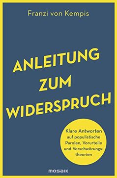 portada Anleitung zum Widerspruch: Klare Antworten auf Populistische Parolen, Vorurteile und Verschwörungstheorien (en Alemán)