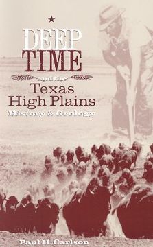 portada Deep Time and the Texas High Plains: History and Geology (Grover e. Murray Studies in the American Southwest) (en Inglés)