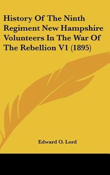 portada history of the ninth regiment new hampshire volunteers in the war of the rebellion v1 (1895) (en Inglés)
