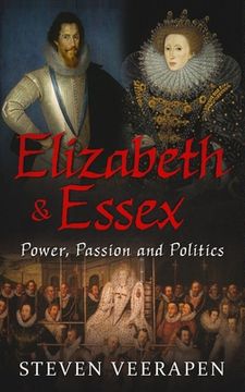 portada Elizabeth and Essex: Power, Passion, and Politics (en Inglés)