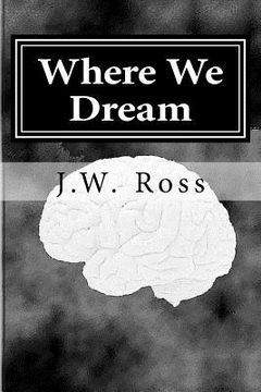 portada Where We Dream: Damien Black is a young boy who creates a fantasy world around himself to escape his cancer diagnosis.