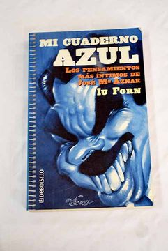portada Mi Cuaderno Azul: Los Pensamientos mas Intimos de Jose Maria Azna r