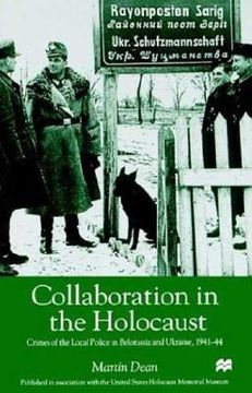 portada collaboration in the holocaust: crimes of the local police in belorussia and ukraine, 1941-44 (en Inglés)