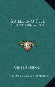 portada Guillermo Tell: Novela Historica (1887)