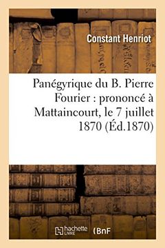 portada Panegyrique: Prononce a Mattaincourt, Le 7 Juillet 1870 (Histoire) (French Edition)