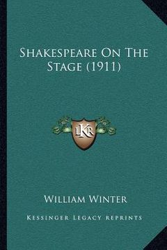 portada shakespeare on the stage (1911) (en Inglés)