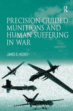 portada precision-guided munitions and human suffering in war