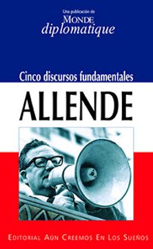 portada Allende. Cinco Discursos Fundamentales / Salvador Allende; Presentación de Víctor Hugo de la Fuente.