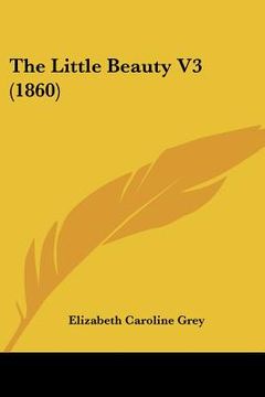 portada the little beauty v3 (1860) (en Inglés)