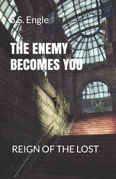 portada The Enemy Becomes You: Reign of the Lost (en Inglés)