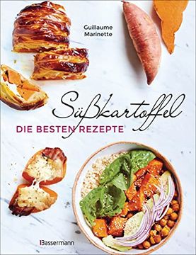 portada Süßkartoffel - die Besten Rezepte für Püree, Pommes, Bowls, Currys, Suppen, Salate, Chips und Dips. Glutenfrei (in German)