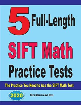 portada 5 Full-Length Sift Math Practice Tests: The Practice you Need to ace the Sift Math Test (en Inglés)
