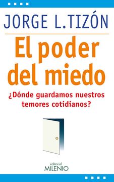 portada El Poder del Miedo: Dónde Guardamos Nuestros Temores Cotidianos? (in Spanish)