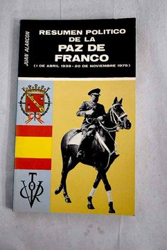 portada Resumen Politico de la paz de Franco (1 de Abril de 1939-20 de Noviembre 1975)