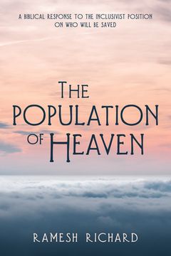 portada The Population of Heaven: A Biblical Response to the Inclusivist Position on Who Will Be Saved (en Inglés)