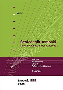 portada Geotechnik Kompakt: Band 2: Grundbau Nach Eurocode 7 Kurzinfos, Baumethoden, Beispiele, Aufgaben mit Lösungen Bauwerk-Basis-Bibliothek (en Alemán)