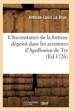 portada L'Inconstance de la Fortune Dépeint Dans Les Aventures d'Apollonius de Tyr (en Francés)