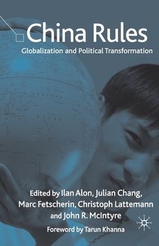 portada China Rules: Globalization and Political Transformation (en Inglés)