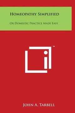 portada Homeopathy Simplified: Or Domestic Practice Made Easy (en Inglés)