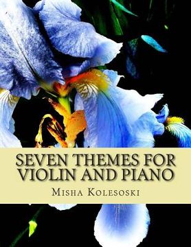 portada Seven Themes for Violin and Piano: Late Intermediate and Early Advanced Pieces for Accompanied Violin (en Inglés)