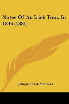 portada notes of an irish tour, in 1846 (1881) (en Inglés)
