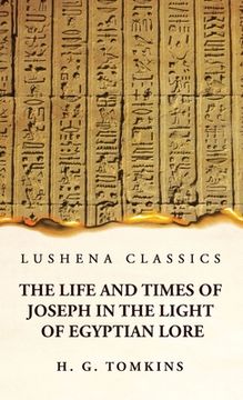 portada The Life and Times of Joseph in the Light of Egyptian Lore (en Inglés)