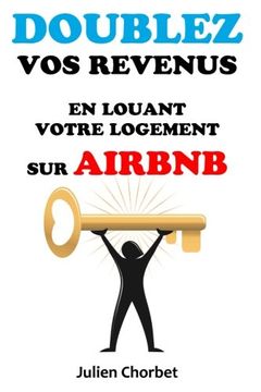 portada Doublez vos revenus en louant votre logement sur Airbnb (French Edition)