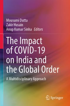 portada The Impact of Covid-19 on India and the Global Order: A Multidisciplinary Approach (in English)