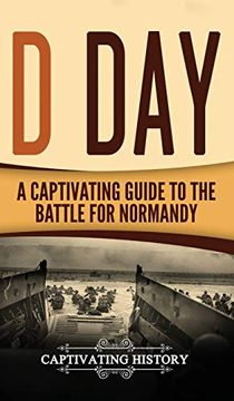 portada D Day: A Captivating Guide to the Battle for Normandy (en Inglés)