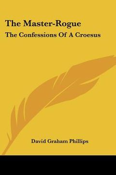 portada the master-rogue: the confessions of a croesus