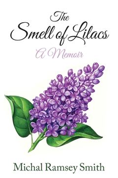 portada The Smell of Lilacs: A memoir (en Inglés)