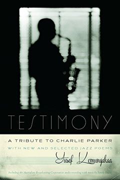 portada Testimony, A Tribute to Charlie Parker: With New and Selected Jazz Poems (Wesleyan Poetry Series)