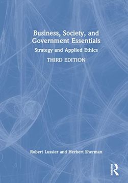 portada Business, Society and Government Essentials: Strategy and Applied Ethics (en Inglés)