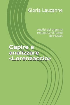 portada Capire e analizzare Lorenzaccio: Analisi del dramma romantico di Alfred de Musset (in Italian)