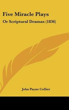 portada five miracle plays: or scriptural dramas (1836) (en Inglés)