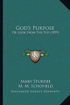 portada god's purpose: or look from the top (1899) or look from the top (1899) (en Inglés)