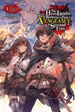 portada The Hero Laughs While Walking the Path of Vengeance of Vengence a Second Time, Vol. 1 (Light Novel): The Traitorous Princess (The Traitorous Princess, 1) (en Inglés)
