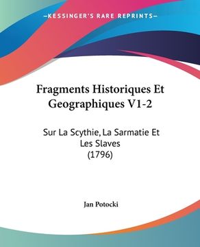portada Fragments Historiques Et Geographiques V1-2: Sur La Scythie, La Sarmatie Et Les Slaves (1796) (en Francés)