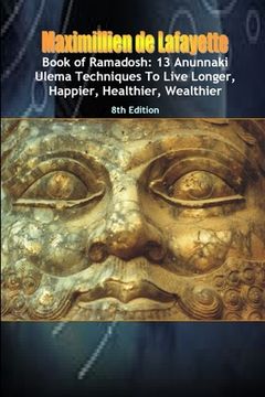 portada Book of Ramadosh: 13 Anunnaki Ulema Techniques To Live Longer, Happier, Healthier, Wealthier.8th Edition