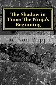 portada The Shadow in Time: The Ninja's Beginning (in English)