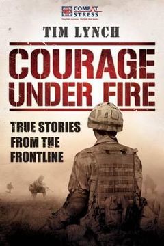 portada Courage Under Fire: True Stories from the Frontline